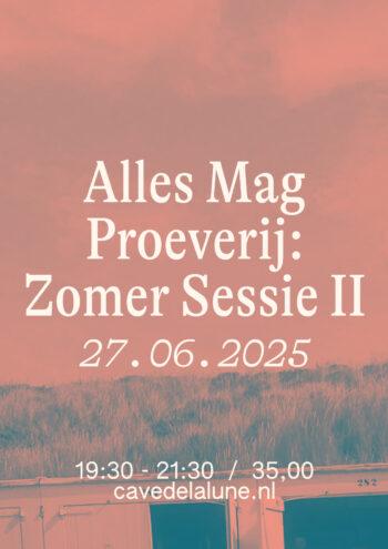 04.07 Alles Mag Proeverij: Zomer Sessie Deel II (Vrijdag) Wijnproeverij Leiden Natuurwijn Proeverij Leiden